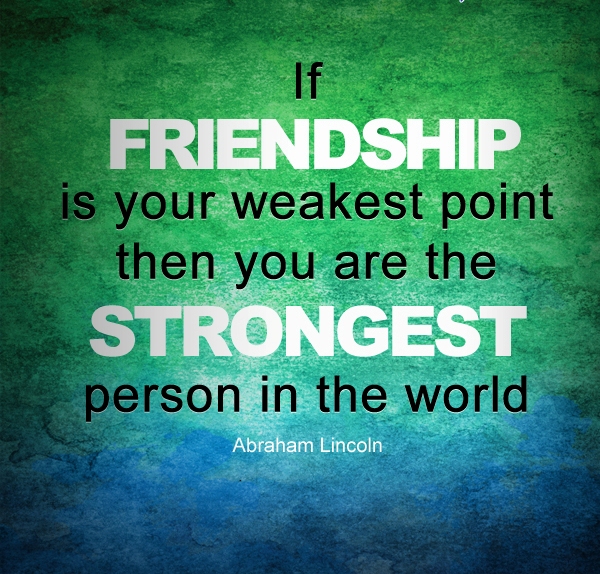 friendship-quotes-if-friendship-is-your-weakest.jpg